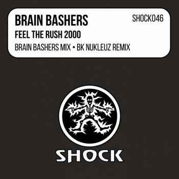 Brain Bashers feat. BK Feel The Rush - BK Nukleuz Edit