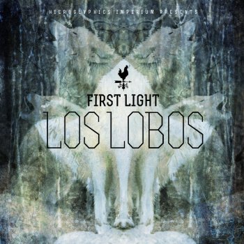 Исполнитель First Light, альбом Los Lobos