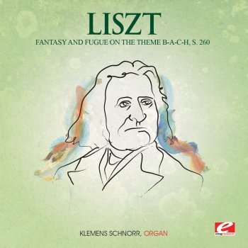Исполнитель Klemens Schnorr, альбом Liszt: Fantasy and Fugue on the theme B-A-C-H, S. 260 (Digitally Remastered)