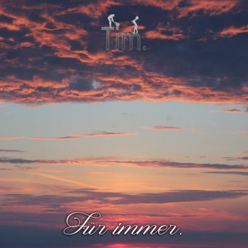 Исполнитель Tim., альбом Für immer
