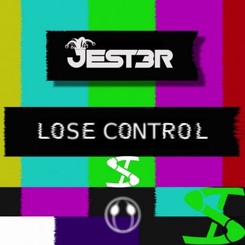 Jest3r Lose Control