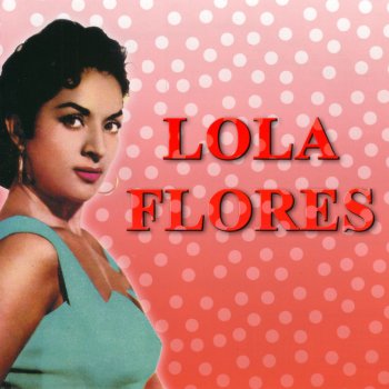 Lola Flores feat. Antonio González El Pescailla La Zarzamora