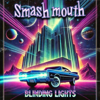 Smash Mouth Blinding Lights