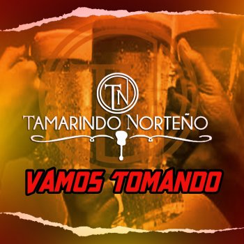 Tamarindo Norteño Vamos Tomando