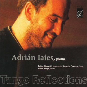 Исполнитель Adrián Iaies, альбом Tango Reflections