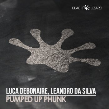 Исполнитель Leandro Da Silva feat. Luca Debonaire, альбом Pumped Up Phunk