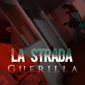 Исполнитель La Strada, альбом GUERILLA