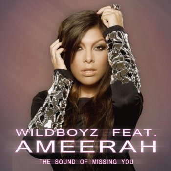 Wildboyz feat. Ameerah Sound of Missing You (Dave Ramone Club Mix)