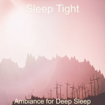 Sleep Tight Ambiance for Deep Sleep