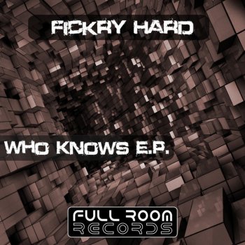 Исполнитель Fickry Hard, альбом Who Knows E.P.