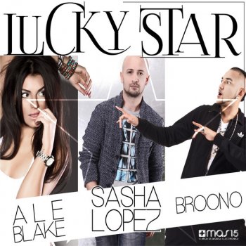 Sasha Lopez feat. Ale Blake & Broono Lucky Star - Radio Edit