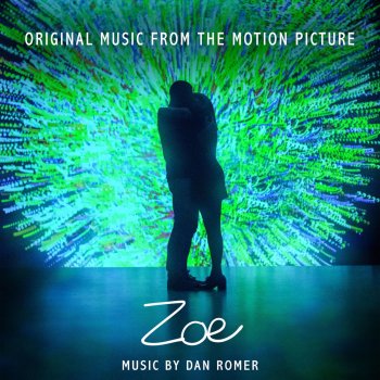 Dan Romer The Zoe?