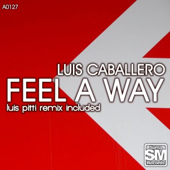 Luis Caballero Feel a Way (Luis Pitti Remix)