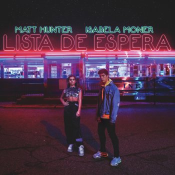 Matt Hunter feat. Isabela Merced Lista De Espera