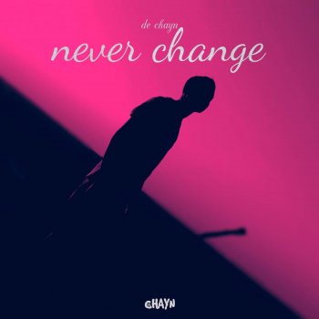 Исполнитель De Chayn, альбом Never Change