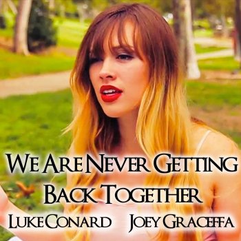 Joey Graceffa We Are Never Ever Getting Back Together