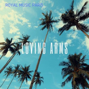 Royal Music Paris Loving Arms (Instrumental 2K19)