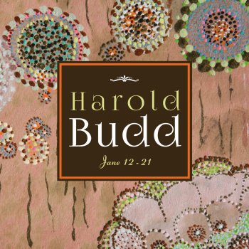 Исполнитель Harold Budd, альбом Jane 12-21