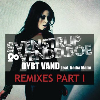 Svenstrup & Vendelboe feat. Nadia Malm Dybt Vand - Aba & Simonsen Extended Remix