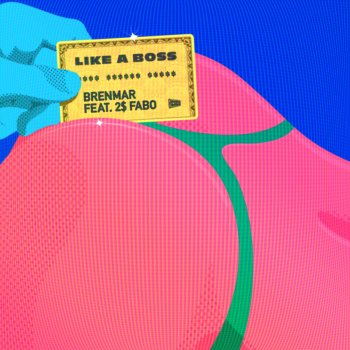 Brenmar feat. 2$ Fabo Like A Boss (feat. 2$ Fabo)