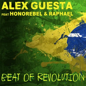 Alex Guesta feat. Honorebel, Raphael & Jack Mazzoni Beat of Revolution (Essa Nega Sem Sandália) [Jack Mazzoni Remix]