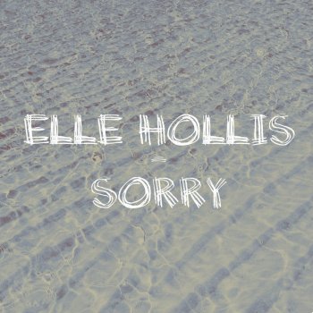 Elle Hollis Sorry