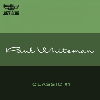 Paul Whiteman Somebody Loves Me