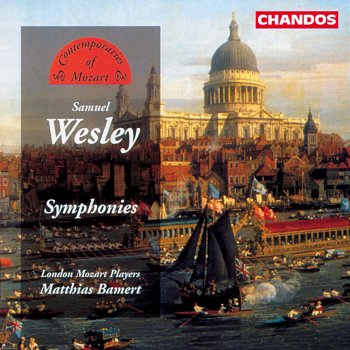 Samuel Wesley feat. Matthias Bamert & London Mozart Players Symphony in B-Flat Major: I. Allegro