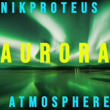 Исполнитель Nikproteus, альбом aurora