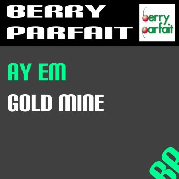 Ay Em Gold Mine (Extended Version)