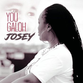 Josey You Galoh