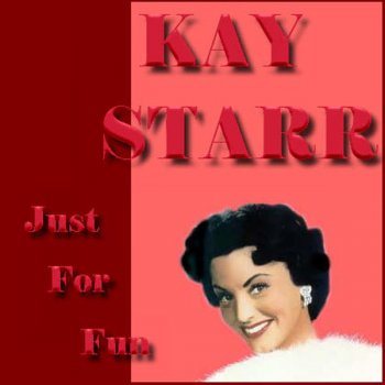 Kay Starr I've Got To Sing A Torch Song