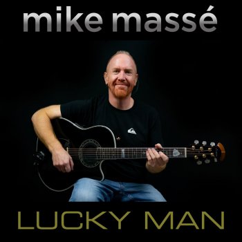 Mike Massé Lucky Man