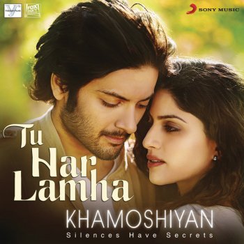 Bobby-Imran feat. ARIJIT SINGH Tu Har Lamha (From "Khamoshiyan")