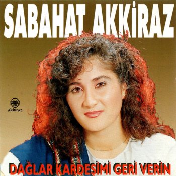 Sabahat Akkiraz Munzur Dağı (Dağlar Kardeşimi Geri Verin)