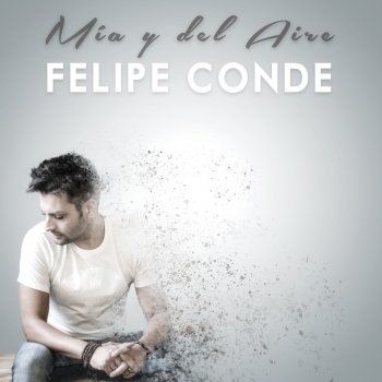 Felipe Conde Mia y del Aire