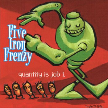 Five Iron Frenzy When I Go Out