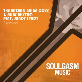 Alias Rhythm & The Wizard Brian Coxx feat. Sandy Spady Rebound - The Wizard Brian Coxx Breakdown Dub