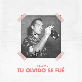 P.FLXWS Tu Olvido Se Fué