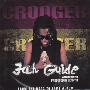 Crooger feat. Benny B Jah Guide