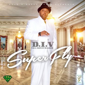 Исполнитель D.I.V Tha Money Maker, альбом Super Fly
