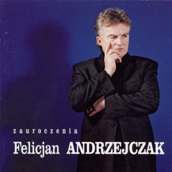 Felicjan Andrzejczak Nie Byłem Nigdy Sam