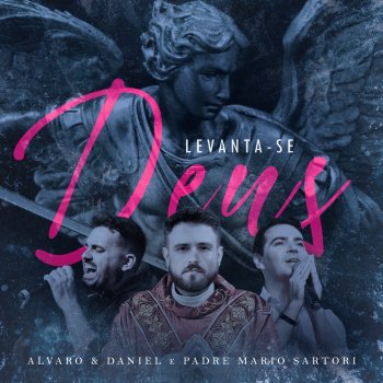 Alvaro & Daniel feat. Padre Mario Augusto Sartori Levanta-Se Deus