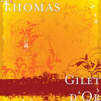Исполнитель Thomas, альбом Gilet d'Or