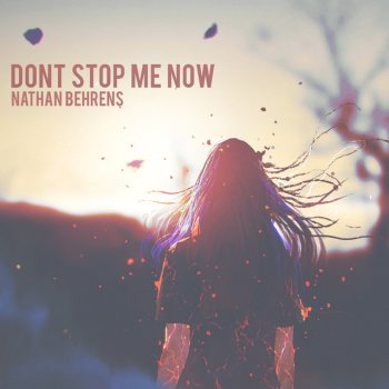 Nathan Behrens Don't Stop Me Now