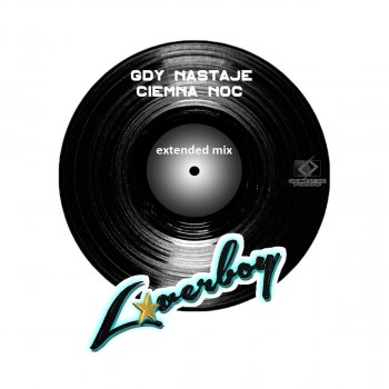 Loverboy Gdy Nastaje Ciemna Noc (Extended Mix)
