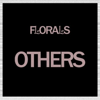 Исполнитель Florals, альбом Others