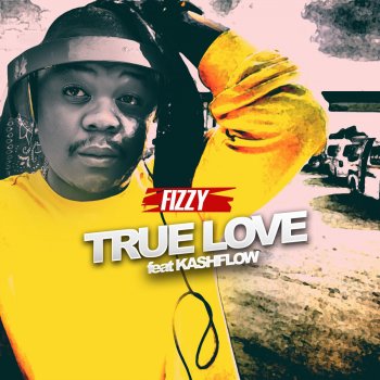 Fizzy feat. Kashflow True Love