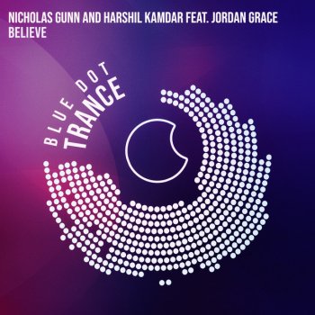 Nicholas Gunn feat. Harshil Kamdar & Jordan Grace Believe - Extended Mix