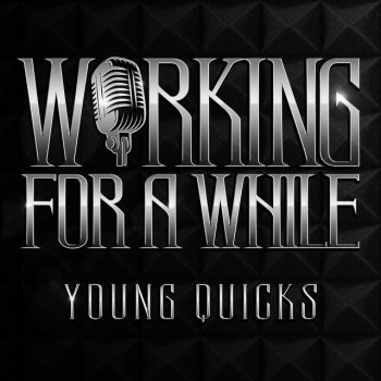 Young Quicks Working for a While